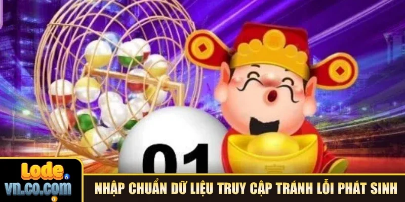 Nhập chuẩn dữ liệu truy cập tránh lỗi phát sinh