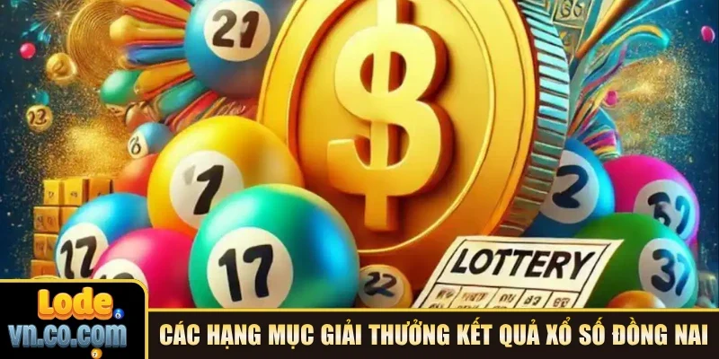 Các hạng mục giải thưởng kết quả xổ số Đồng Nai