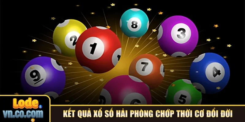 Kết quả xổ số Hải Phòng chớp thời cơ đổi đời