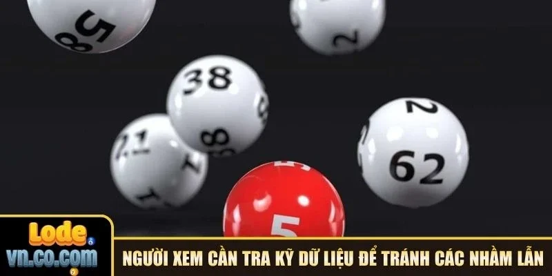 Người xem cần tra kỹ dữ liệu để tránh các nhầm lẫn